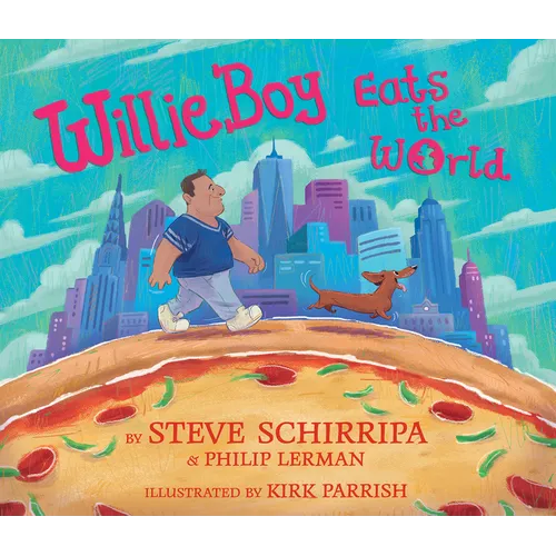 Willieboy Eats the World: A Children's Picture Book - Hardcover