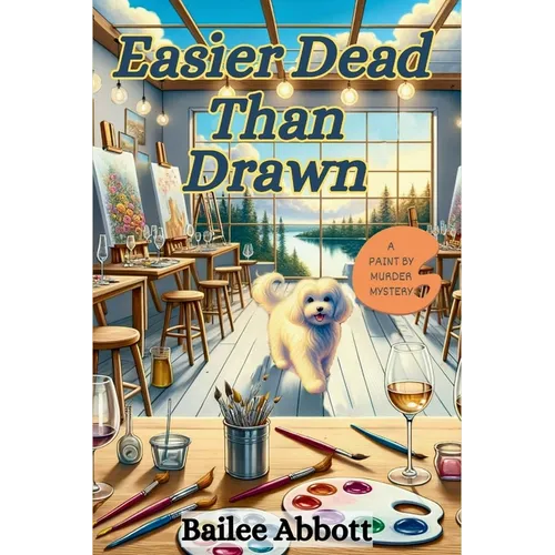 Easier Dead Than Drawn: A Paint by Murder Mystery - Paperback
