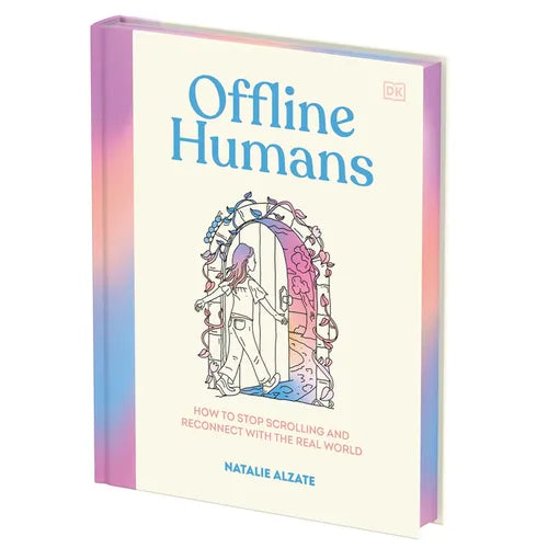 Offline Humans: How to Stop Scrolling and Reconnect with the Real World - Hardcover