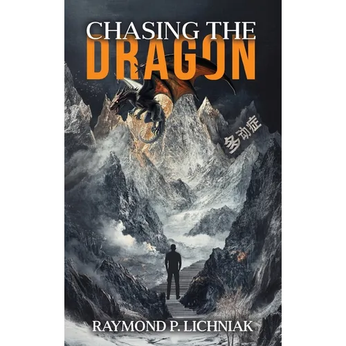 Chasing the Dragon: A Journey Traveled by Many Knowing It or Not - Hardcover