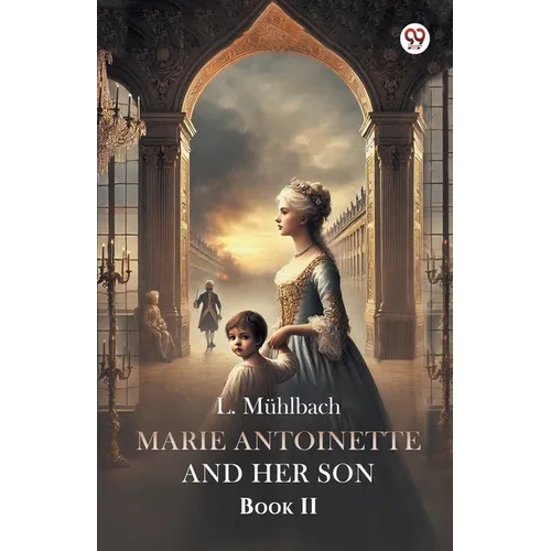 Marie Antoinette And Her Son Book II - Paperback