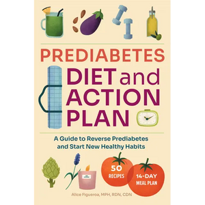 Prediabetes Diet and Action Plan: A Guide to Reverse Prediabetes and Start New Healthy Habits - Paperback