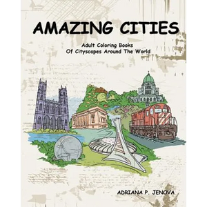 Amazing Cities: Adult Coloring Books Of Cityscapes Around The World: Splendid Creative Designs, Travel cities, beautiful design Doodle - Paperback