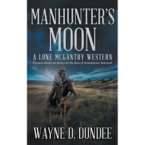 Manhunter's Moon: A Lone McGantry Western - Paperback