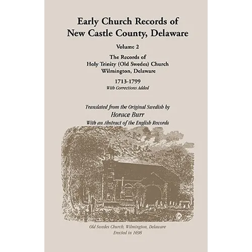 Early Church Records of New Castle County. Volume 2: Old Swedes Church 1713-1799 - Paperback