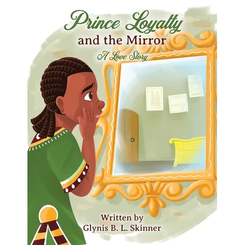 Prince Loyalty and the Mirror: A Love Story - Paperback