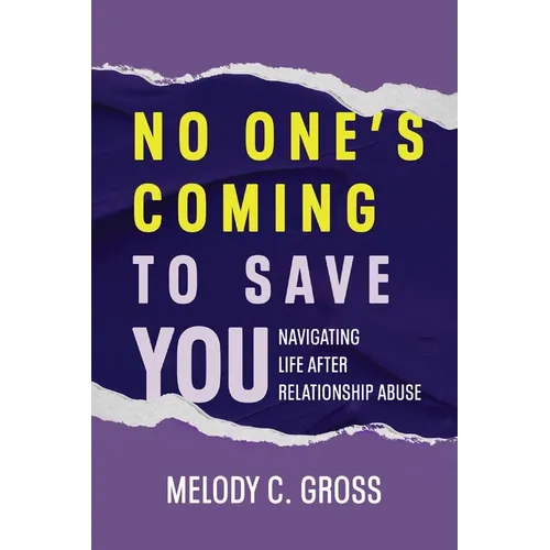 No One's Coming to Save You: Navigating Life After Relationship Abuse - Paperback