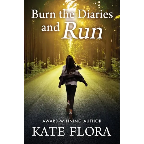 Burn the Diaries and Run - Paperback