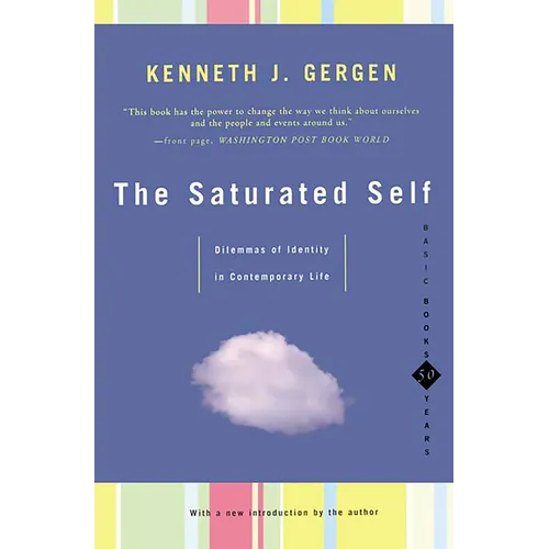 The Saturated Self: Delimmas of Identity in Contemporary Life - Paperback