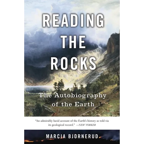 Reading the Rocks: The Autobiography of the Earth - Paperback