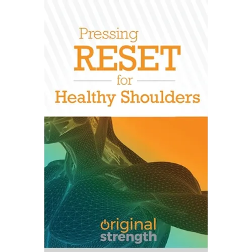 Pressing RESET for Healthy Shoulders - Paperback