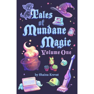 Tales of Mundane Magic: Volume One - Paperback
