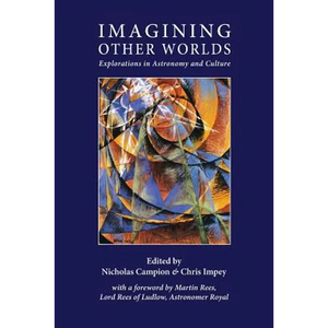 Imagining Other Worlds: Explorations in Astronomy and Culture - Paperback