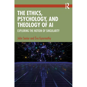 The Ethics, Psychology, and Theology of AI: Exploring the Notion of Singularity - Paperback