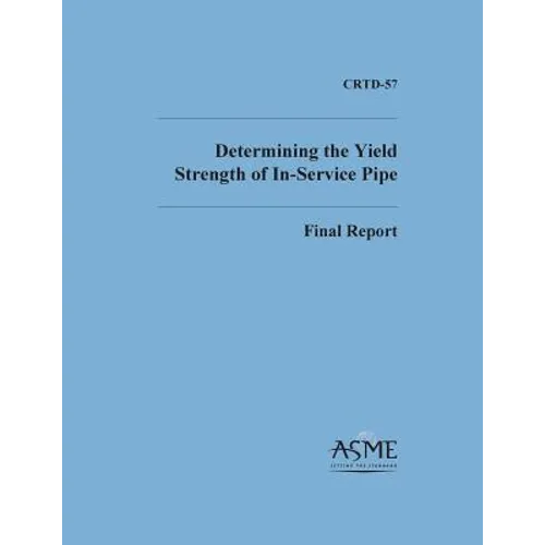 Determinng the Yield Strength of In-Service Pipe - Paperback
