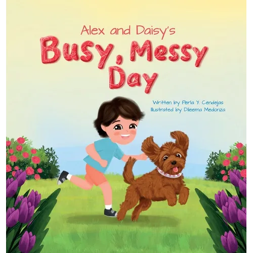 Alex and Daisy's Busy, Messy Day - Hardcover