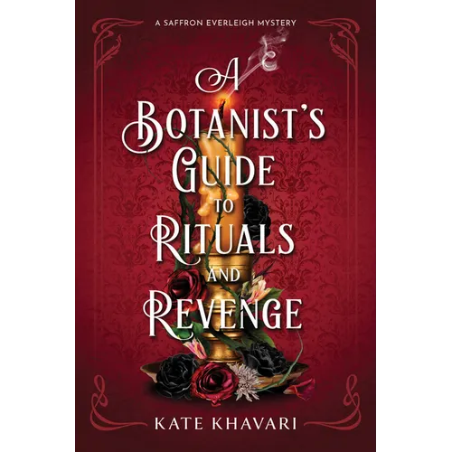 A Botanist's Guide to Rituals and Revenge: A Saffron Everleigh Mystery - Paperback