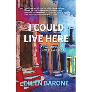I Could Live Here: A Travel Memoir of Home and Belonging - Paperback