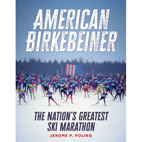 American Birkebeiner: The Nation's Greatest Ski Marathon - Hardcover