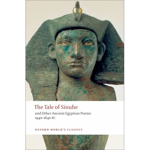 The Tale of Sinuhe: And Other Ancient Egyptian Poems 1940-1640 B.C. - Paperback