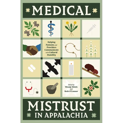 Medical Mistrust in Appalachia: Helping Patients and Providers Communicate with Cultural Humility - Hardcover