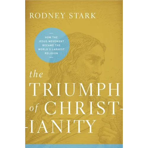 The Triumph of Christianity: How the Jesus Movement Became the World's Largest Religion - Paperback