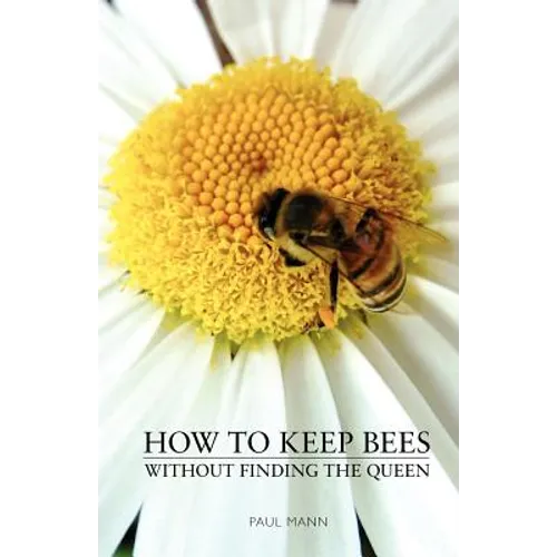 How to Keep Bees, Without Finding the Queen - Paperback