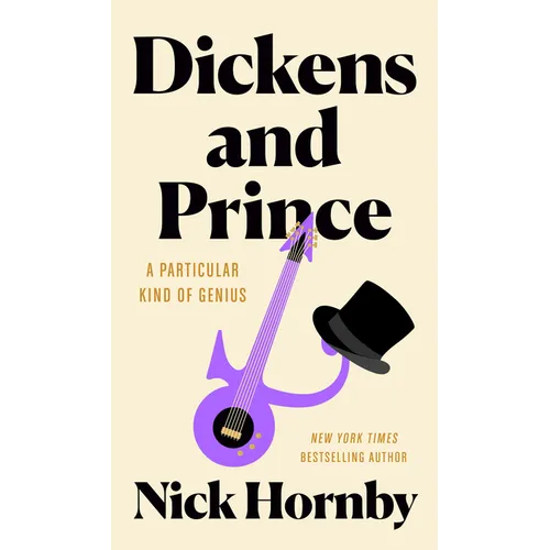 Dickens and Prince: A Particular Kind of Genius - Hardcover