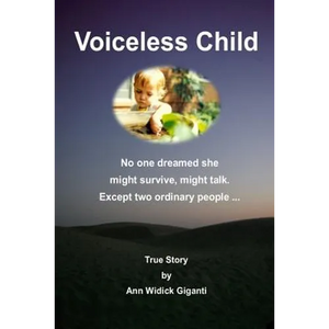 Voiceless Child: No one dreamed she might survive, might talk. Except two ordinary people ... - Paperback