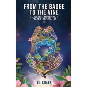 From the Badge to the Vine - Hardcover