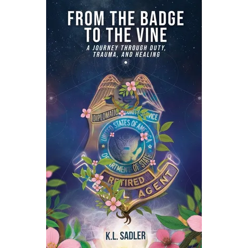 From the Badge to the Vine - Hardcover