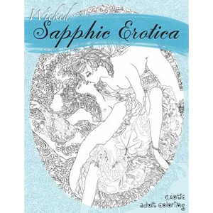 Wicked Sapphic Erotica: A Sexy Adult Coloring Book - Paperback