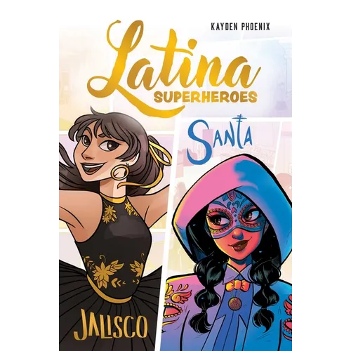 Latina Superheroes: Jalisco & Santa Volume 1 - Paperback