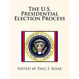 The U.S. Presidential Election Process - Paperback