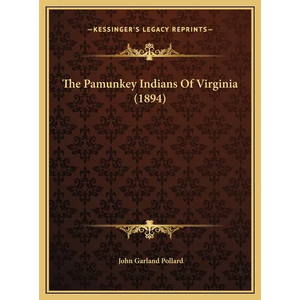 The Pamunkey Indians Of Virginia (1894) - Hardcover