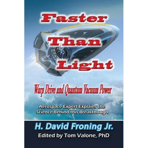 Faster Than Light: Warp Drive and Quantum Vacuum Power - Paperback