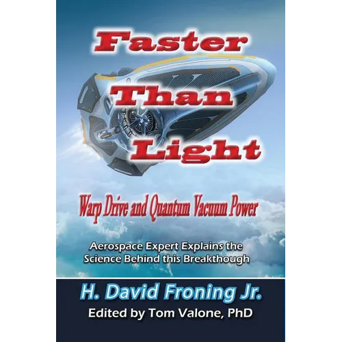 Faster Than Light: Warp Drive and Quantum Vacuum Power - Paperback