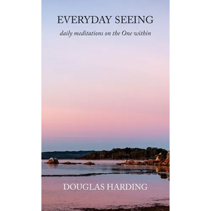 Everyday Seeing: daily meditations on the One within - Hardcover