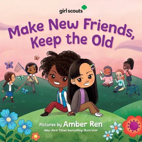 Girl Scouts: Make New Friends, Keep the Old - Hardcover