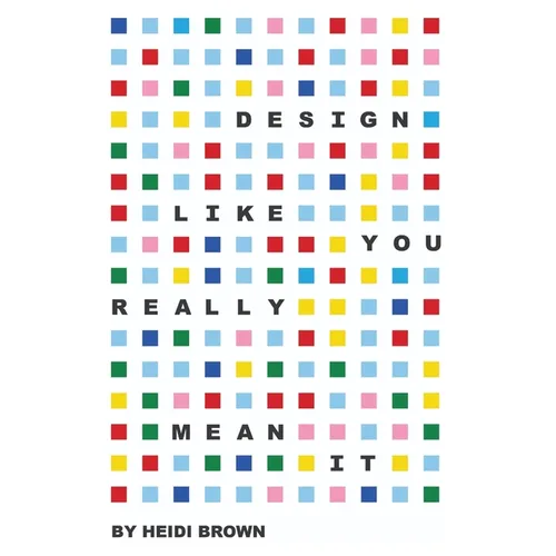 Design Like You Really Mean It - Hardcover