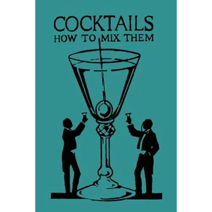 Cocktails: How to Mix Them - Paperback