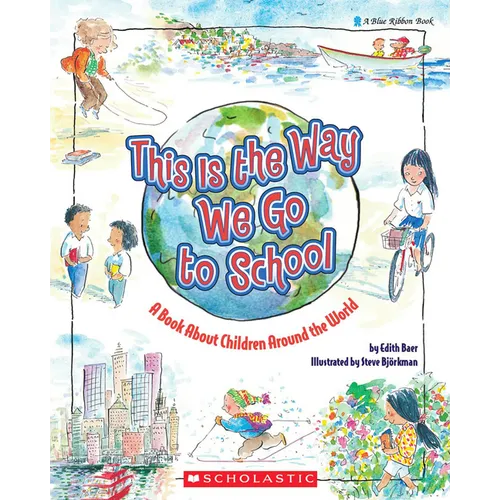 This Is the Way We Go to School: A Book about Children Around the World - Paperback