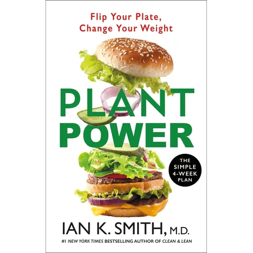 Plant Power: Flip Your Plate, Change Your Weight - Paperback