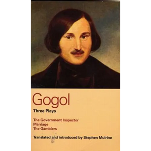Gogol Three Plays: The Government Inspector; Marriage; The Gamblers - Paperback