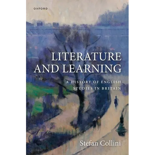 Literature and Learning: A History of English Studies in Britain - Hardcover