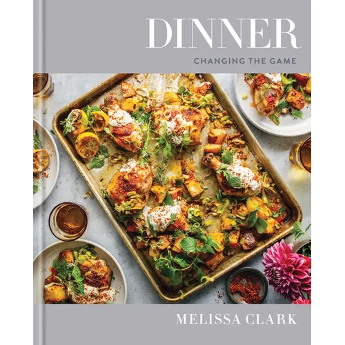 Dinner: Changing the Game: A Cookbook - Hardcover