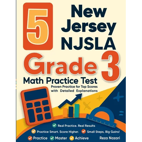 5 New Jersey NJSLA Grade 3 Math Practice Tests: Proven Practice for Top Scores with Detailed Explanations - Paperback
