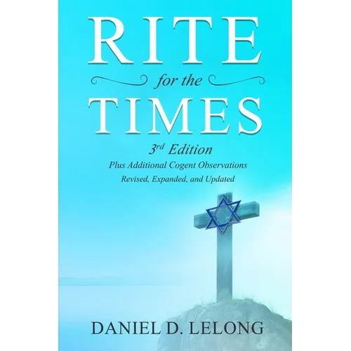 Rite for the Times, 3rd Edition: Plus Additional Cogent Observations - Paperback