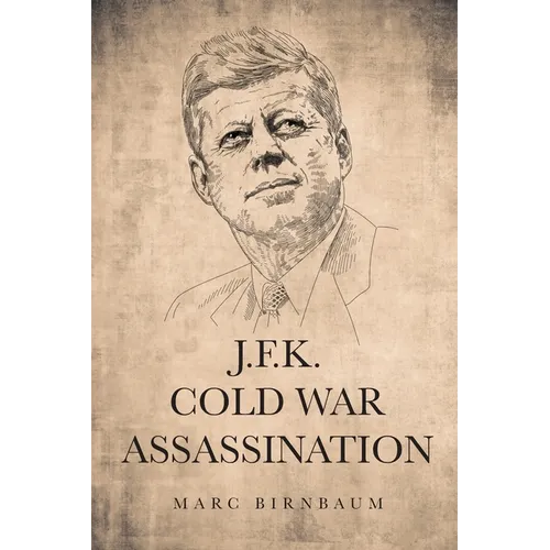 J.F.K. Cold War Assassination - Paperback