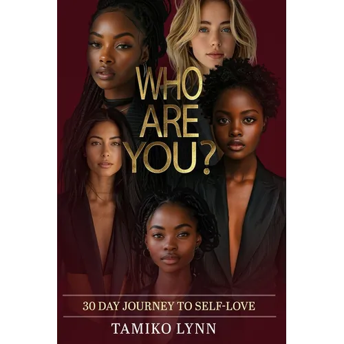 Who Are You?: 30 Day Journey to Self Love - Paperback